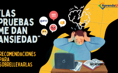 “Las pruebas me dan ansiedad” Recomendaciones para sobrellevarlas